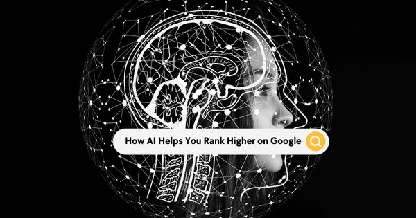 How AI Helps You Rank Higher on Google (2025 Guide)